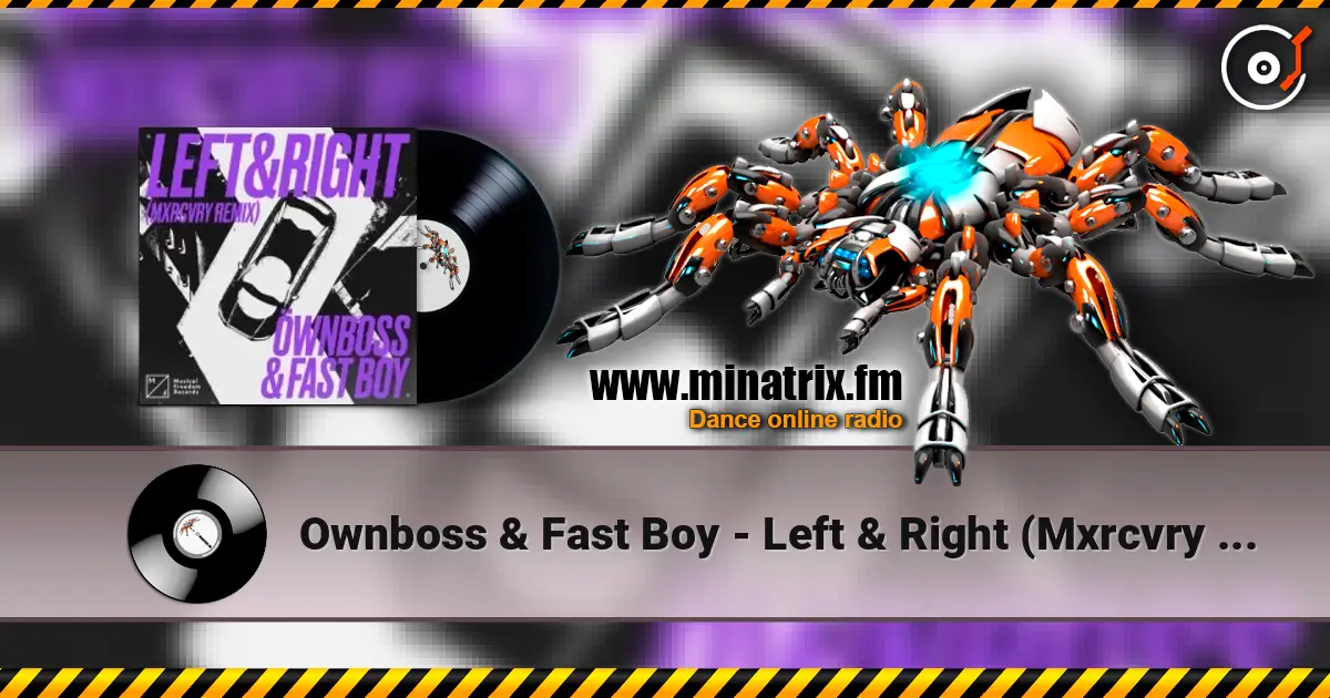 Ownboss & Fast Boy - Left & Right (Mxrcvry Remix) жоғары сапада онлайн тыңдау | Minatrix.FM