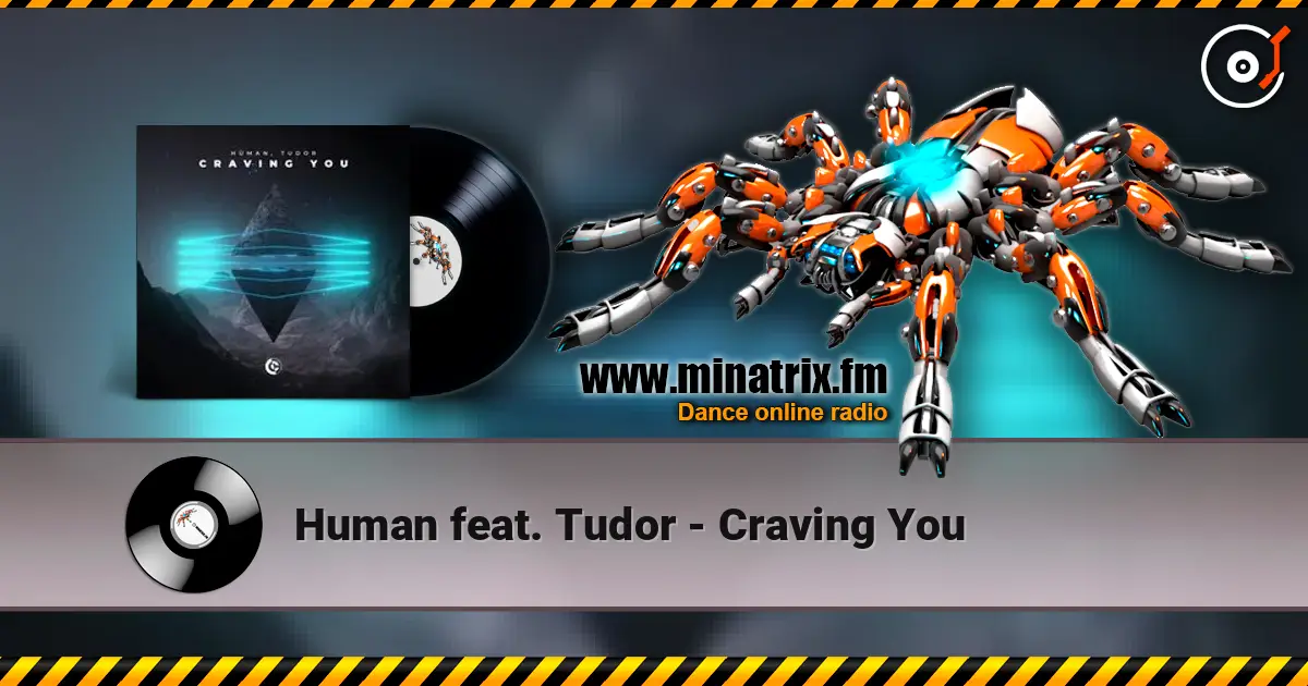 Human feat. Tudor - Craving You жоғары сапада онлайн тыңдау | Minatrix.FM