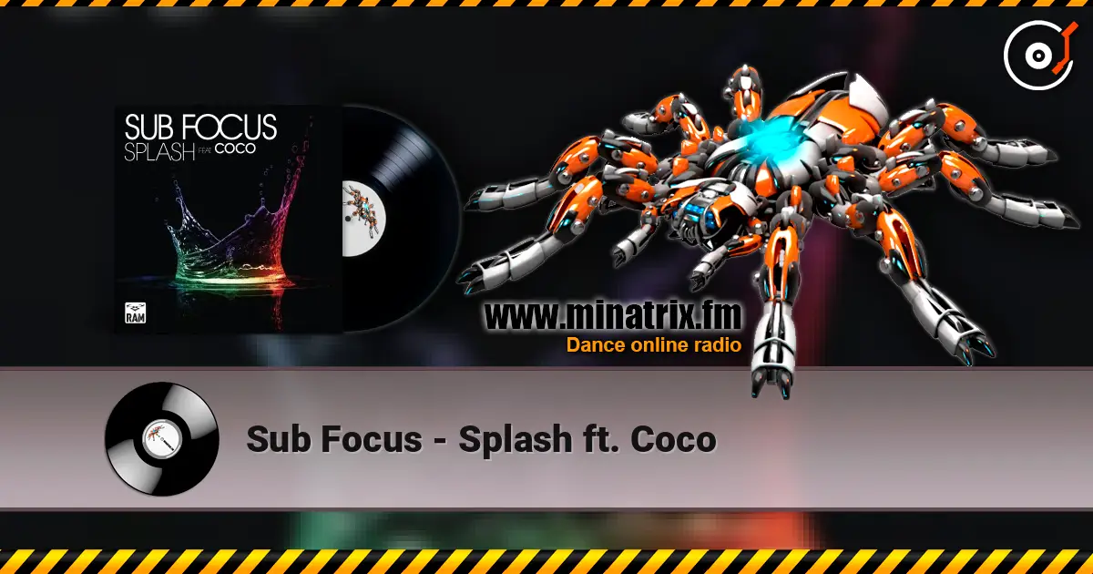 Sub Focus - Splash ft. Coco 高品质在线收听 | Minatrix.FM