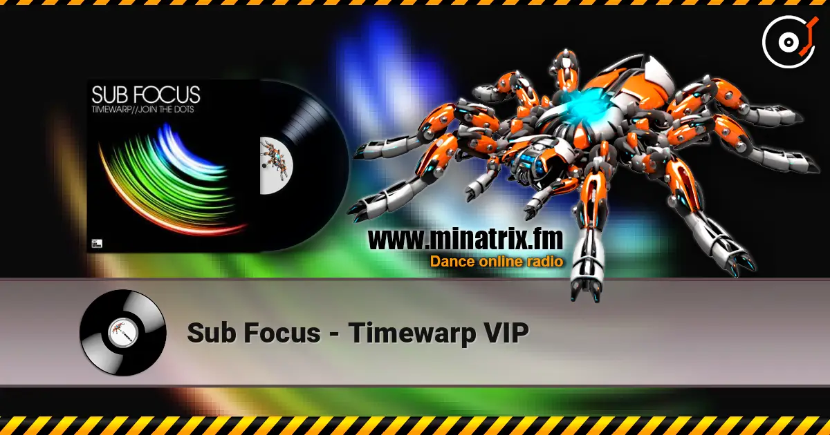Sub Focus - Timewarp VIP écouter en ligne en haute qualité | Minatrix.FM
