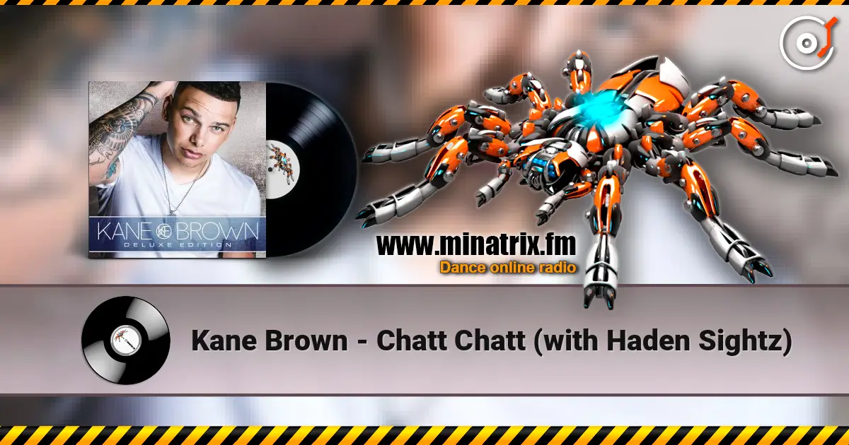 Kane Brown - Chatt Chatt (with Haden Sightz) жоғары сапада онлайн тыңдау | Minatrix.FM