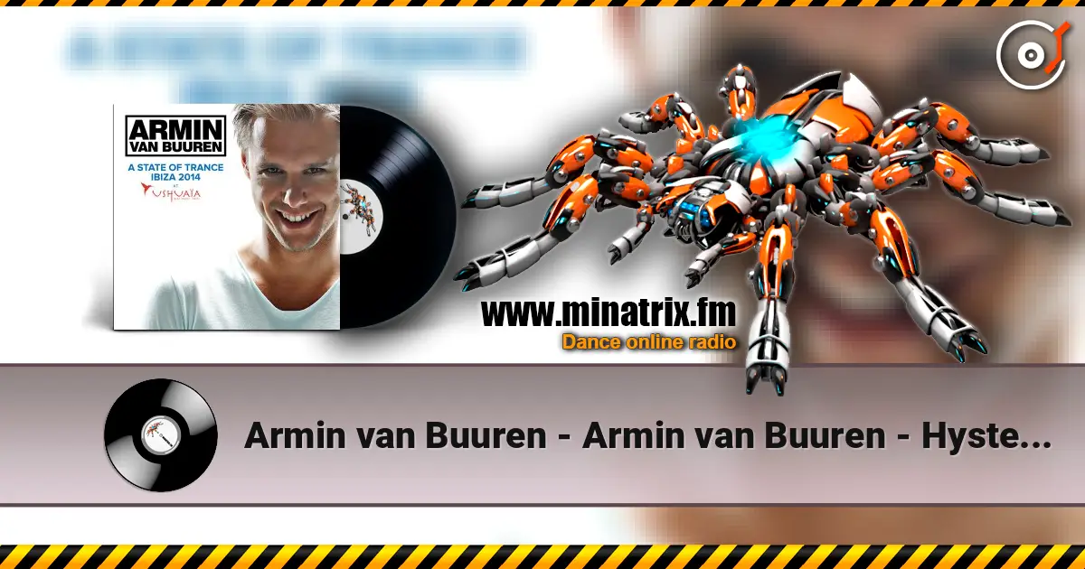 Armin van Buuren - Armin van Buuren - Hystereo (Mix) жоғары сапада онлайн тыңдау | Minatrix.FM