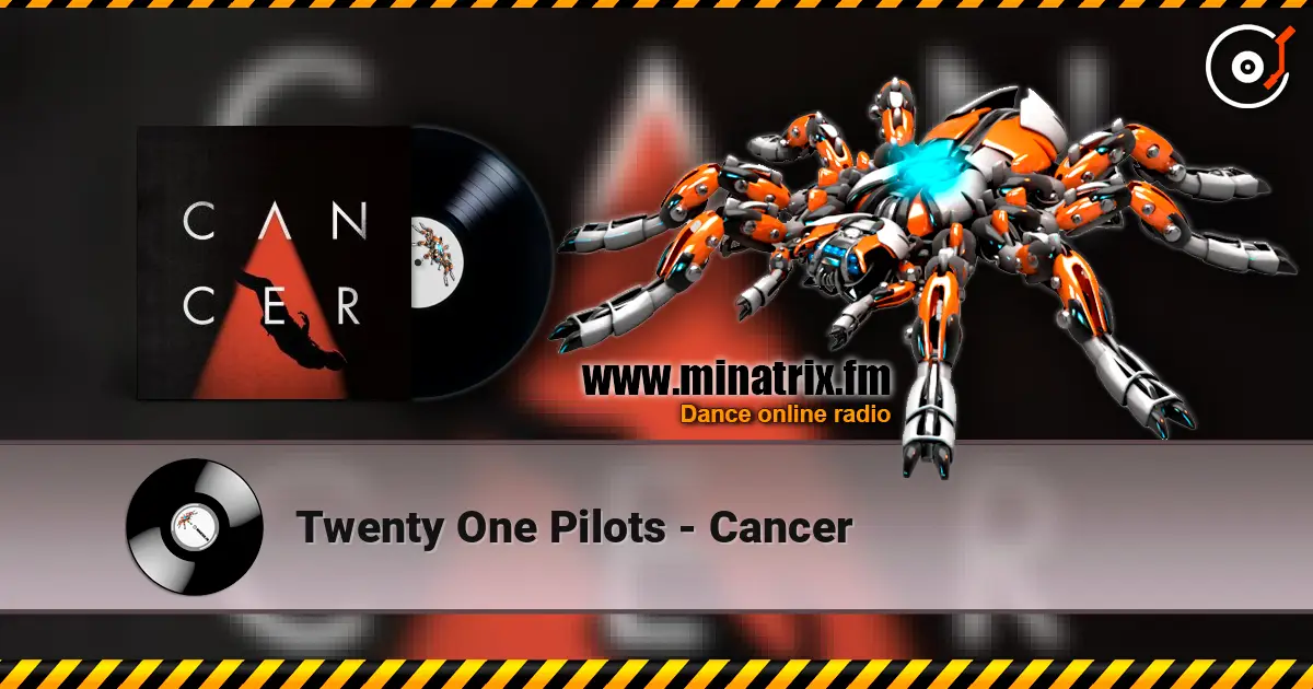 Twenty One Pilots - Cancer 高品质在线收听 | Minatrix.FM