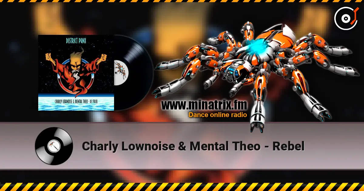 Charly Lownoise & Mental Theo - Rebel жоғары сапада онлайн тыңдау | Minatrix.FM