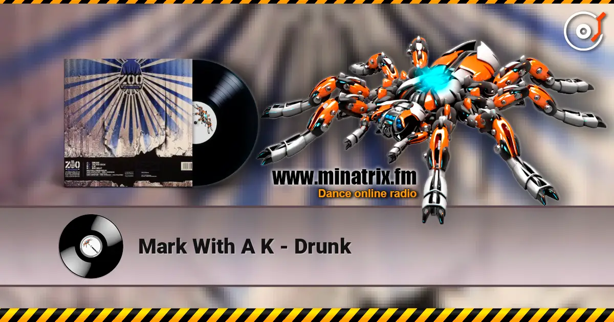Mark With A K - Drunk жоғары сапада онлайн тыңдау | Minatrix.FM