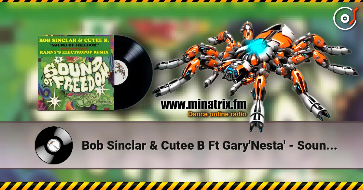 Bob Sinclar & Cutee B Ft Gary'Nesta' - Sound Of Freedom жоғары сапада онлайн тыңдау | Minatrix.FM