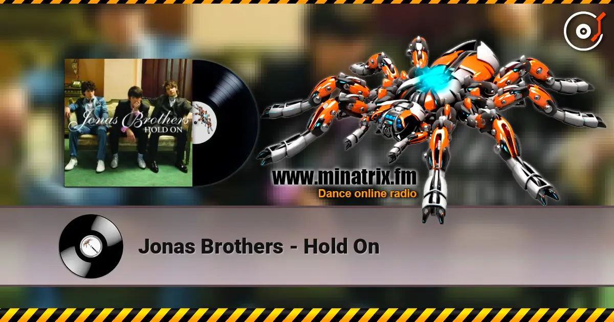 Jonas Brothers - Hold On 高品质在线收听 | Minatrix.FM