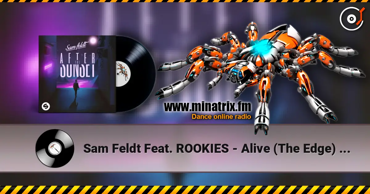 Sam Feldt Feat. ROOKIES - Alive (The Edge) (DJ Licious Extended Remix) жоғары сапада онлайн тыңдау | Minatrix.FM