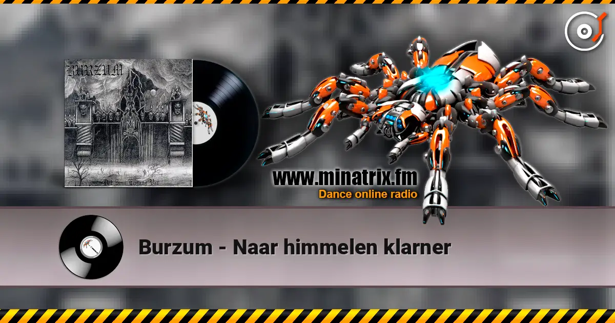Burzum - Naar himmelen klarner online in hoher Qualität hören | Minatrix.FM