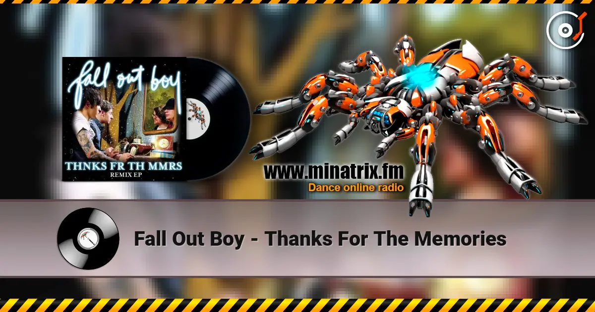 Fall Out Boy - Thanks For The Memories жоғары сапада онлайн тыңдау | Minatrix.FM