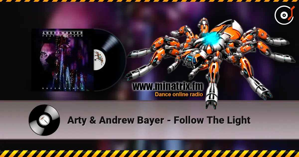 Arty & Andrew Bayer - Follow The Light жоғары сапада онлайн тыңдау | Minatrix.FM