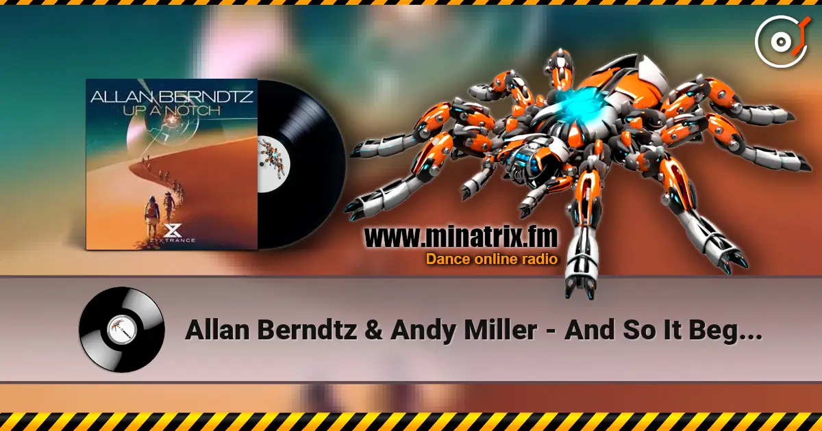 Allan Berndtz & Andy Miller - And So It Begins (Extended Mix) жоғары сапада онлайн тыңдау | Minatrix.FM