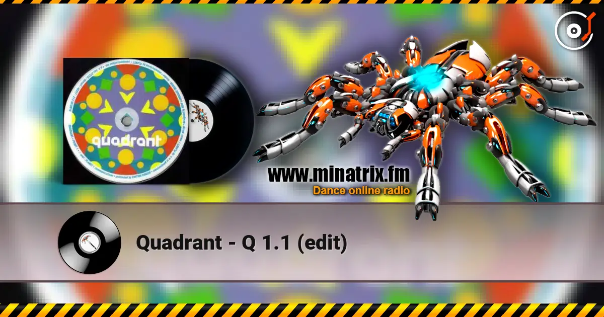 Quadrant - Q 1.1 (edit) жоғары сапада онлайн тыңдау | Minatrix.FM