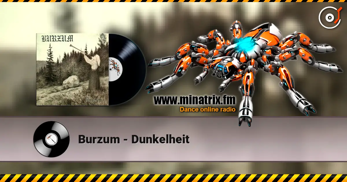 Burzum - Dunkelheit жоғары сапада онлайн тыңдау | Minatrix.FM