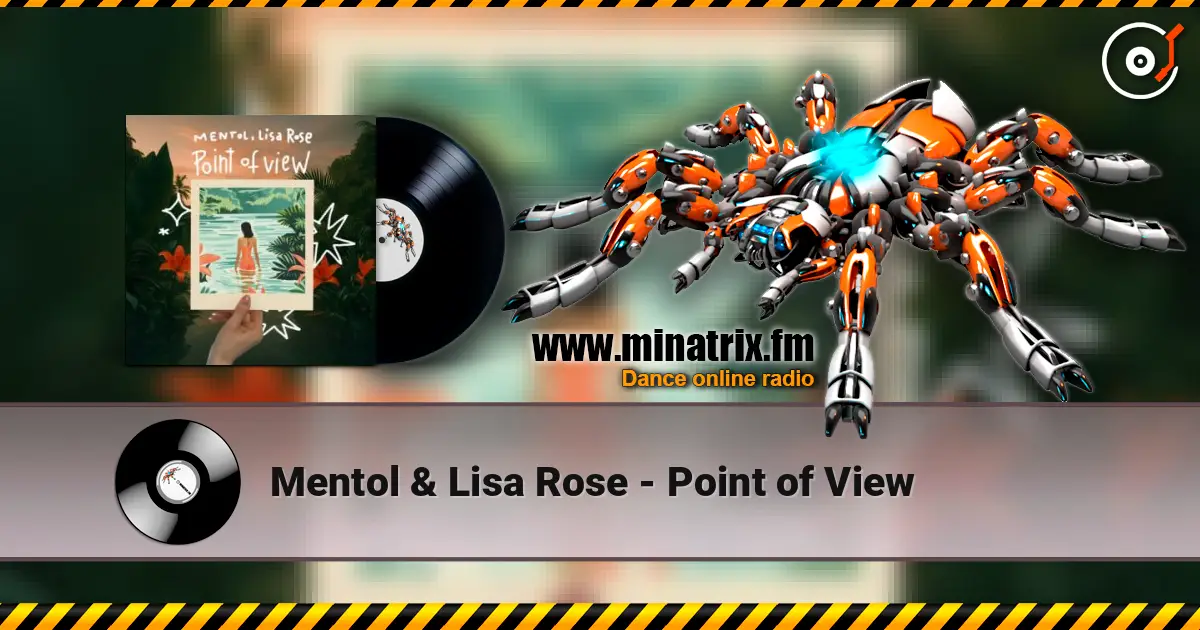 Mentol & Lisa Rose - Point of View жоғары сапада онлайн тыңдау | Minatrix.FM