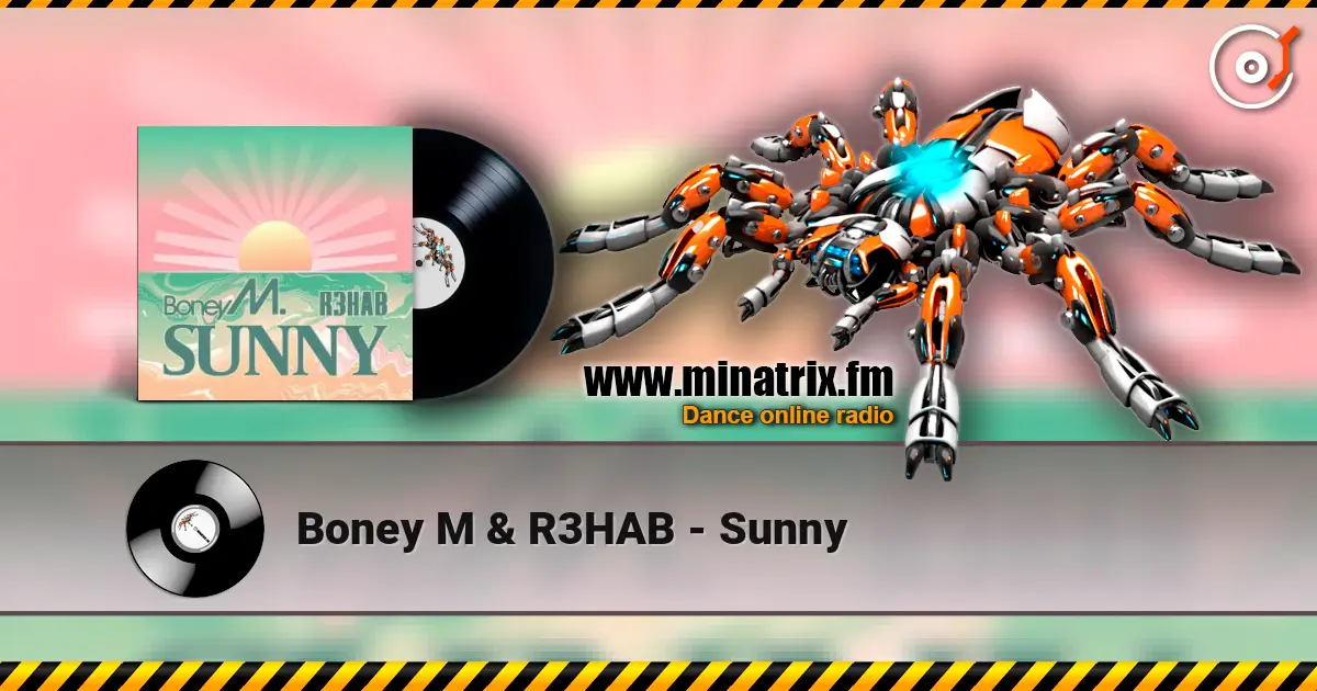 Boney M & R3HAB - Sunny жоғары сапада онлайн тыңдау | Minatrix.FM