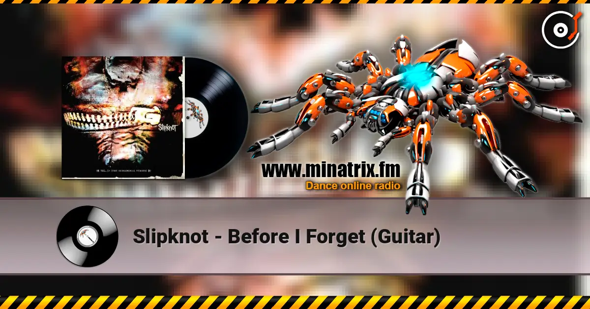 Slipknot - Before I Forget (Guitar) жоғары сапада онлайн тыңдау | Minatrix.FM