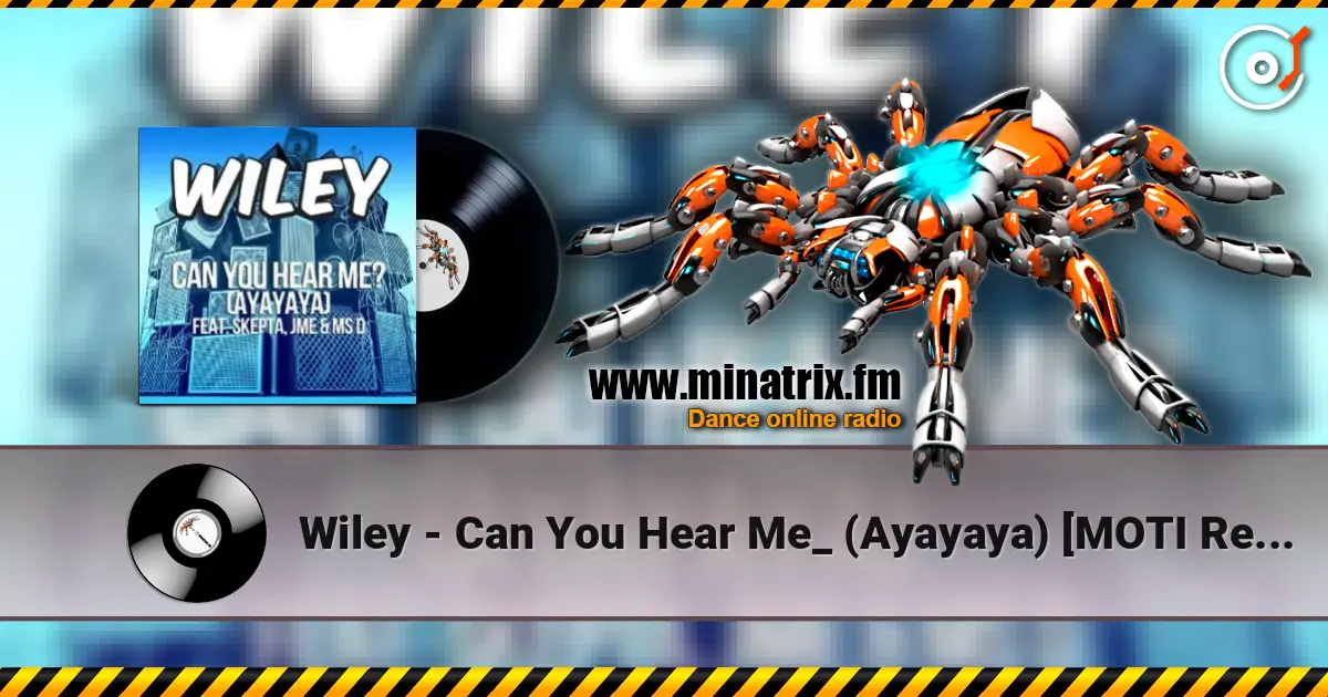 Wiley - Can You Hear Me_ (Ayayaya) [MOTI Remix] жоғары сапада онлайн тыңдау | Minatrix.FM