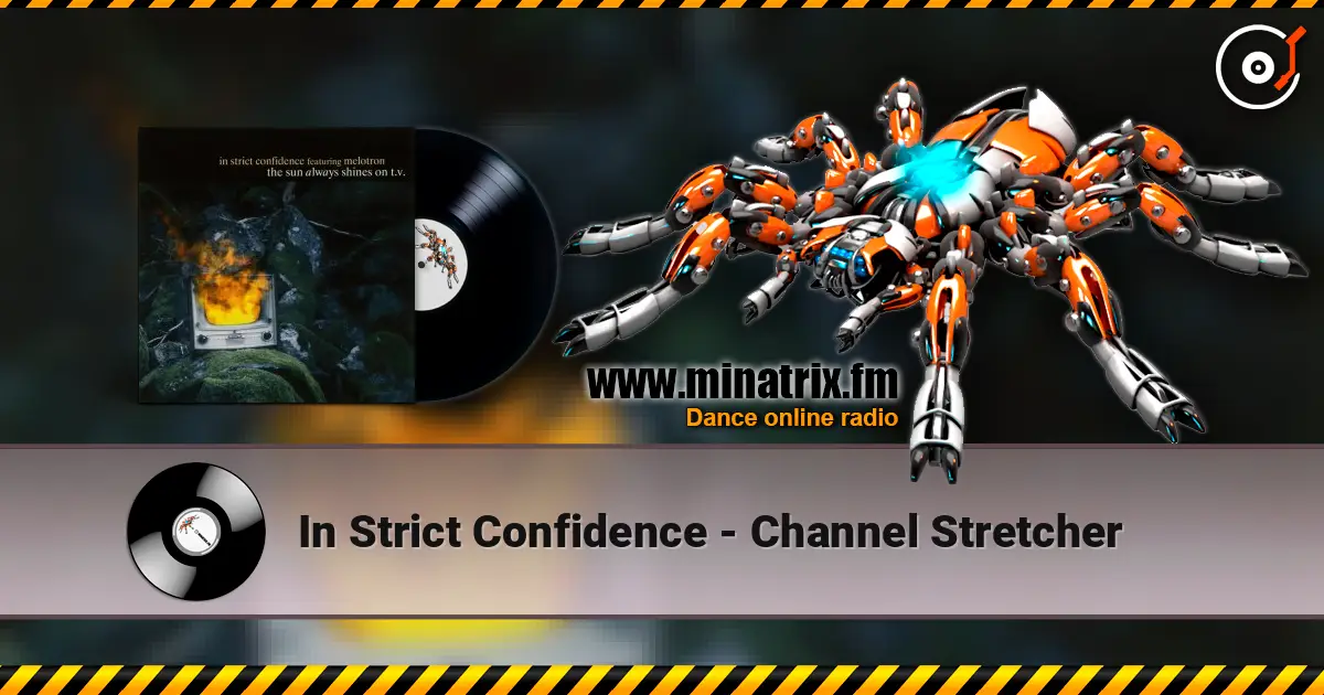 In Strict Confidence - Channel Stretcher écouter en ligne en haute qualité | Minatrix.FM