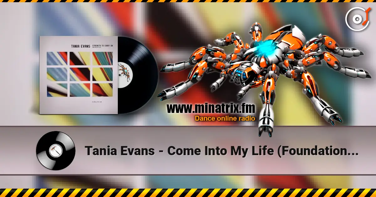 Tania Evans - Come Into My Life (Foundation Mix) жоғары сапада онлайн тыңдау | Minatrix.FM