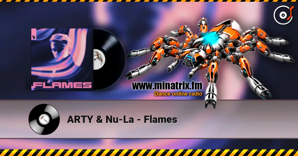 ARTY & Nu-La - Flames жоғары сапада онлайн тыңдау | Minatrix.FM