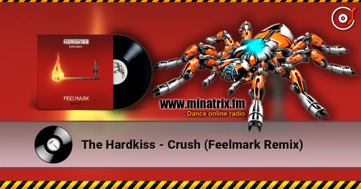 The Hardkiss - Crush (Feelmark Remix) жоғары сапада онлайн тыңдау | Minatrix.FM