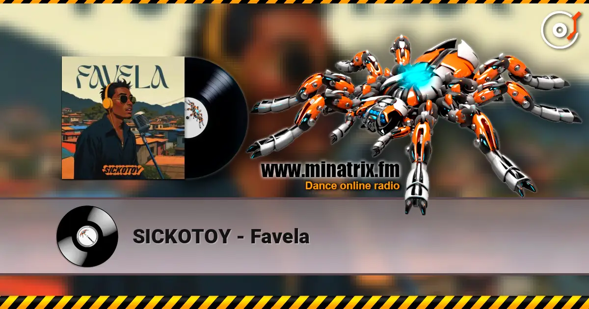 SICKOTOY - Favela жоғары сапада онлайн тыңдау | Minatrix.FM