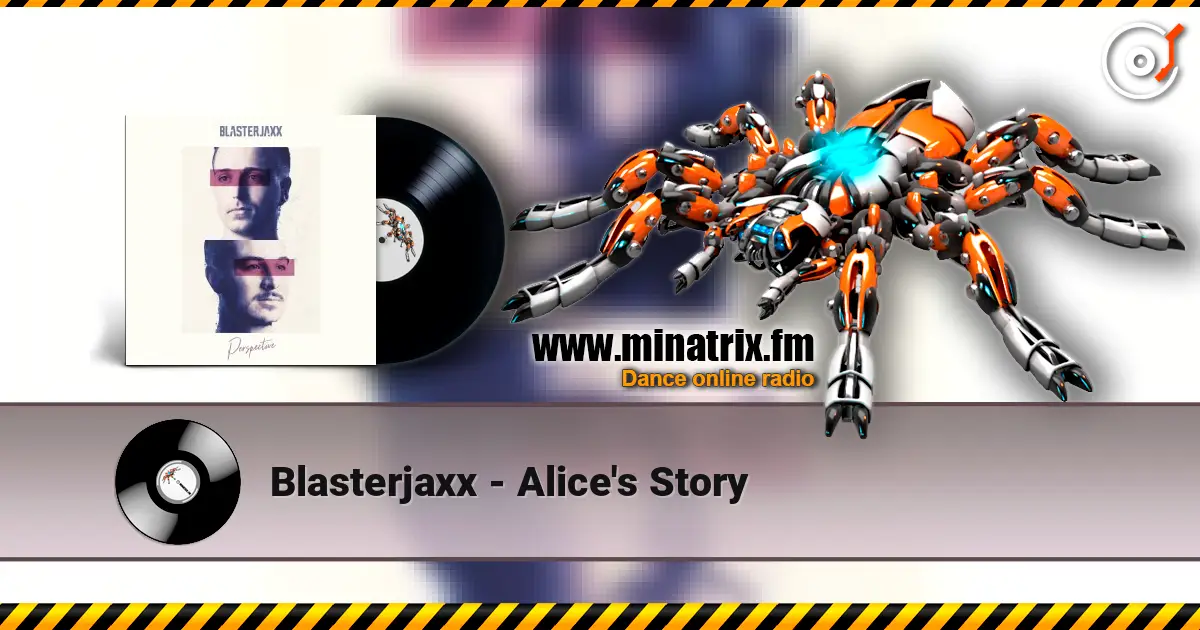 Blasterjaxx - Alice's Story жоғары сапада онлайн тыңдау | Minatrix.FM
