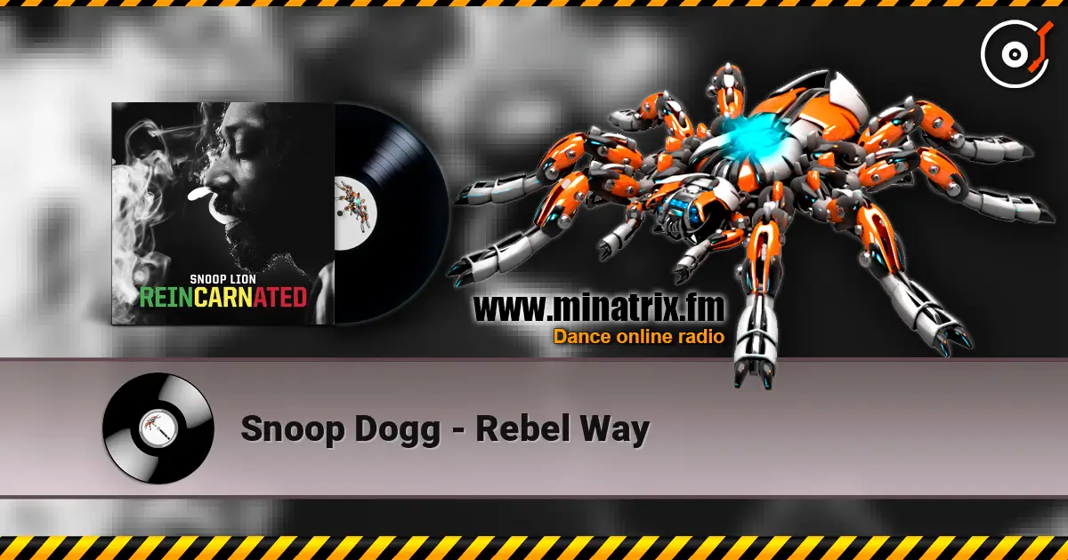 Snoop Dogg - Rebel Way жоғары сапада онлайн тыңдау | Minatrix.FM