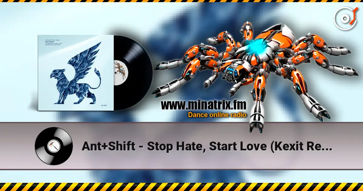 Ant+Shift - Stop Hate, Start Love (Kexit Remix) 高品质在线收听 | Minatrix.FM