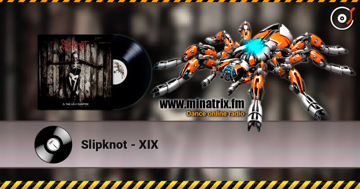 Slipknot - XIX escuchar online en alta calidad | Minatrix.FM