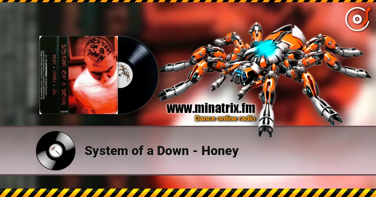 System of a Down - Honey escuchar online en alta calidad | Minatrix.FM