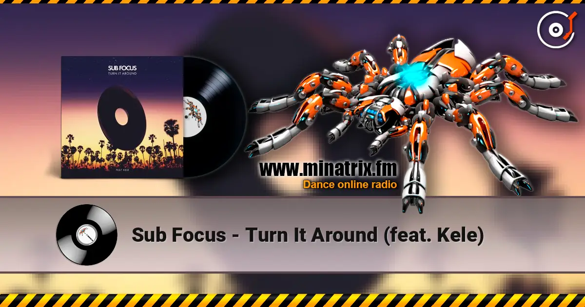 Sub Focus - Turn It Around (feat. Kele) жоғары сапада онлайн тыңдау | Minatrix.FM