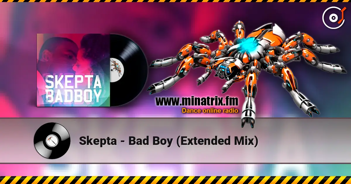 Skepta - Bad Boy (Extended Mix) жоғары сапада онлайн тыңдау | Minatrix.FM