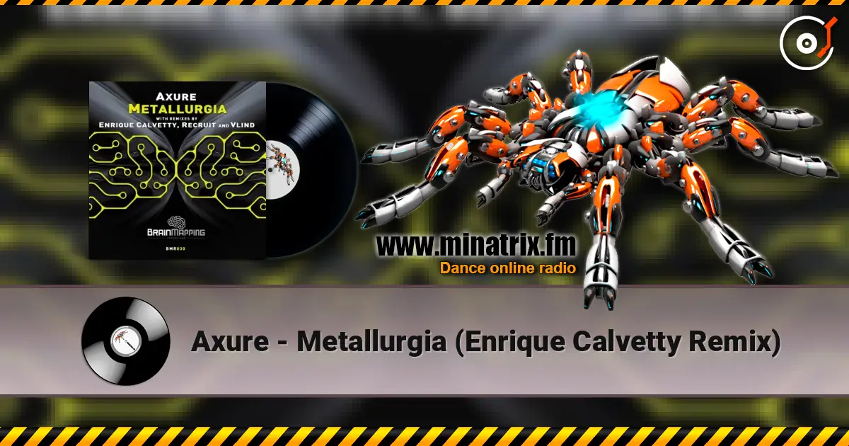 Axure - Metallurgia (Enrique Calvetty Remix) online in hoher Qualität hören | Minatrix.FM