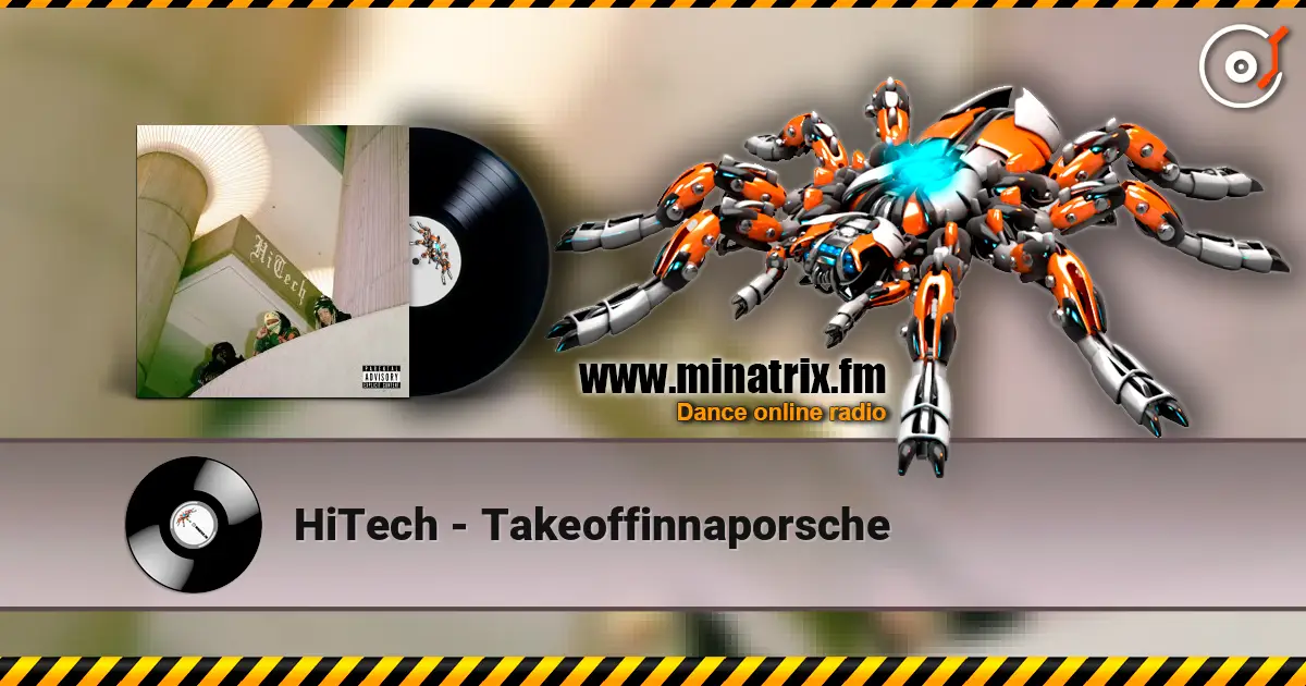 HiTech - Takeoffinnaporsche жоғары сапада онлайн тыңдау | Minatrix.FM