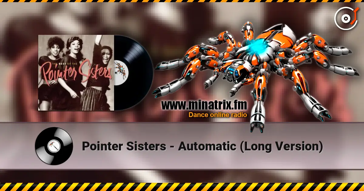 Pointer Sisters - Automatic  (Long Version) жоғары сапада онлайн тыңдау | Minatrix.FM