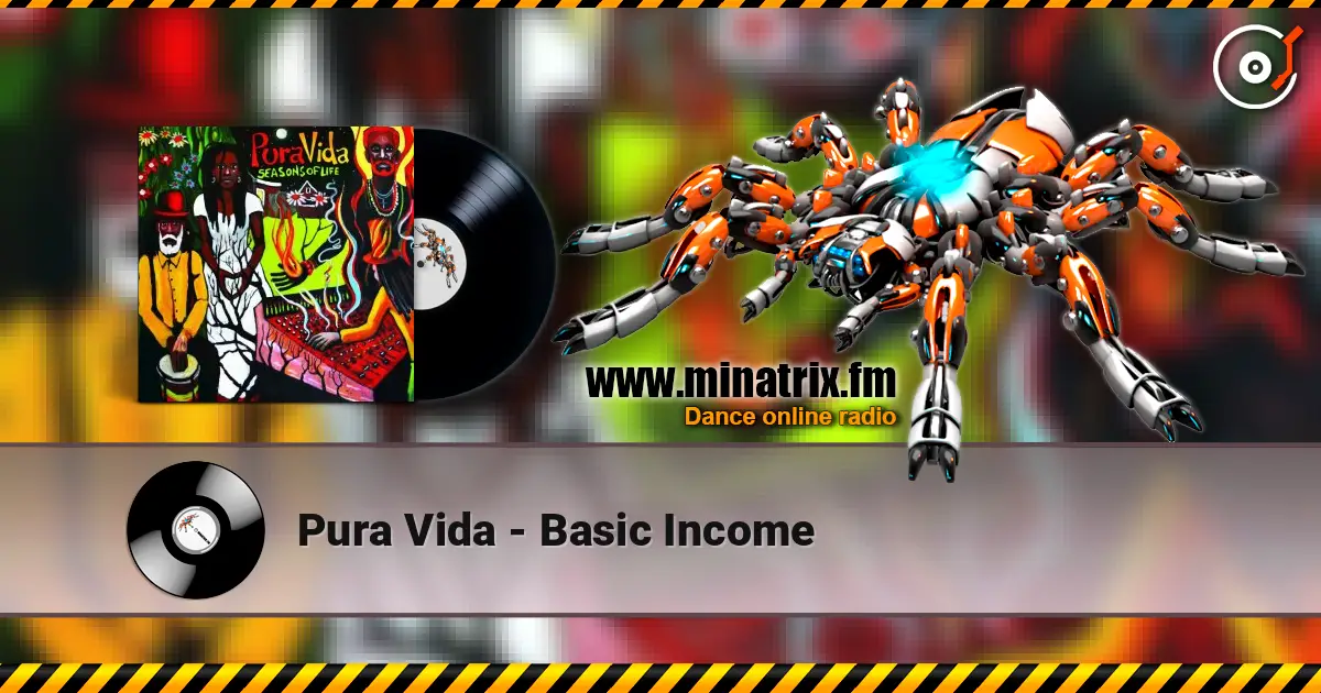 Pura Vida - Basic Income жоғары сапада онлайн тыңдау | Minatrix.FM