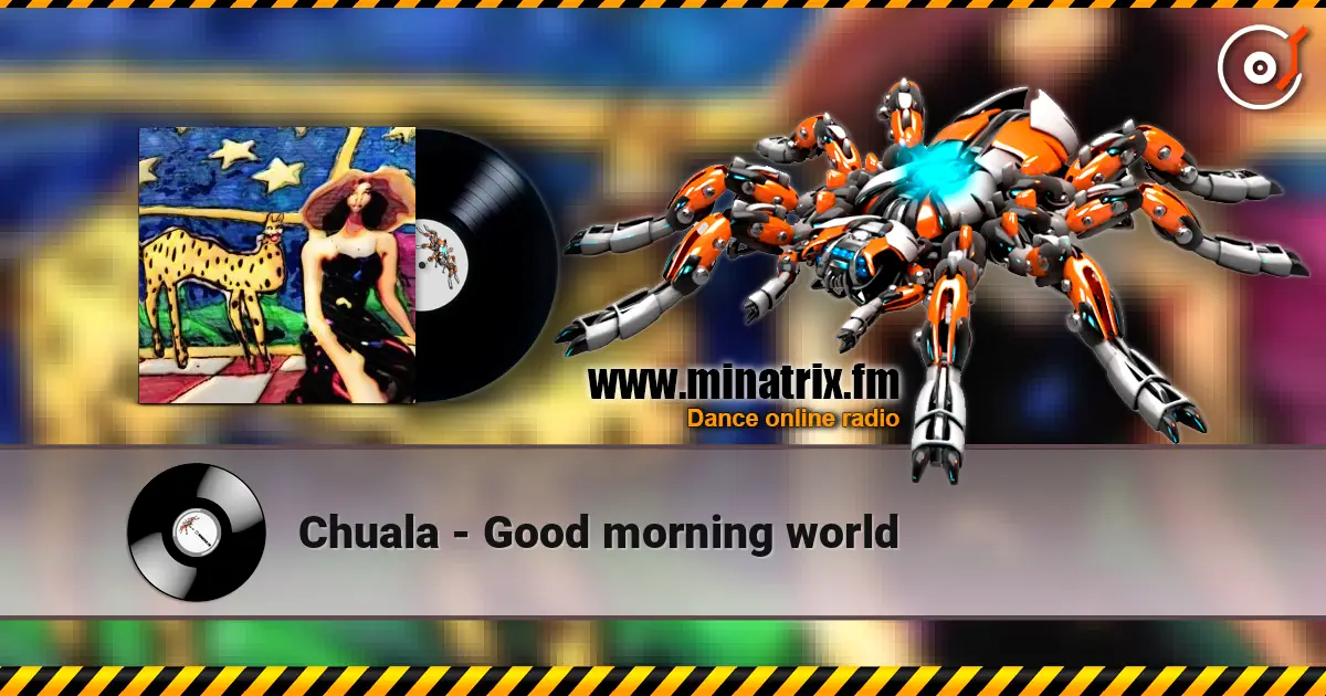 Chuala - Good morning world 高品质在线收听 | Minatrix.FM