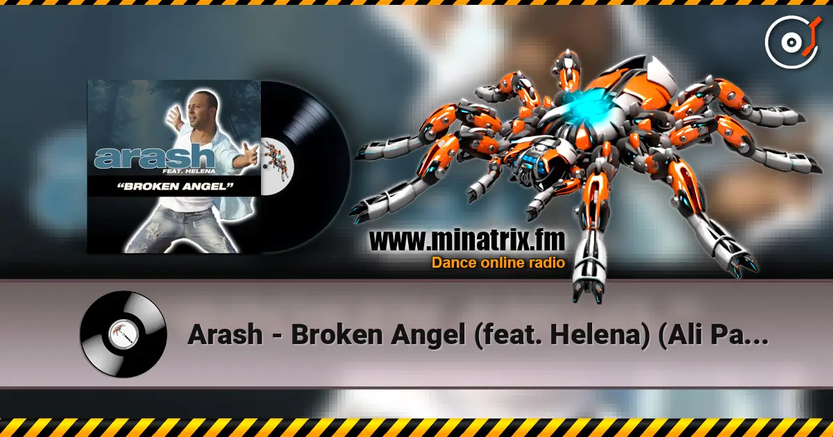 Arash - Broken Angel (feat. Helena) (Ali Payami Remix) жоғары сапада онлайн тыңдау | Minatrix.FM