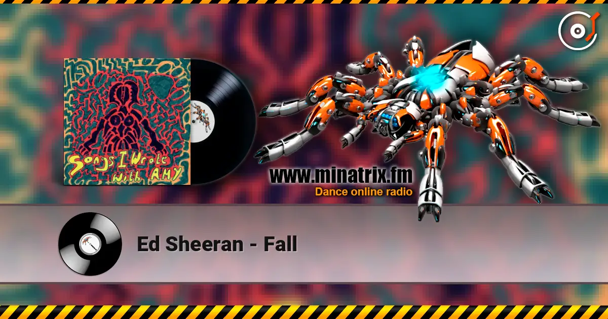 Ed Sheeran - Fall жоғары сапада онлайн тыңдау | Minatrix.FM