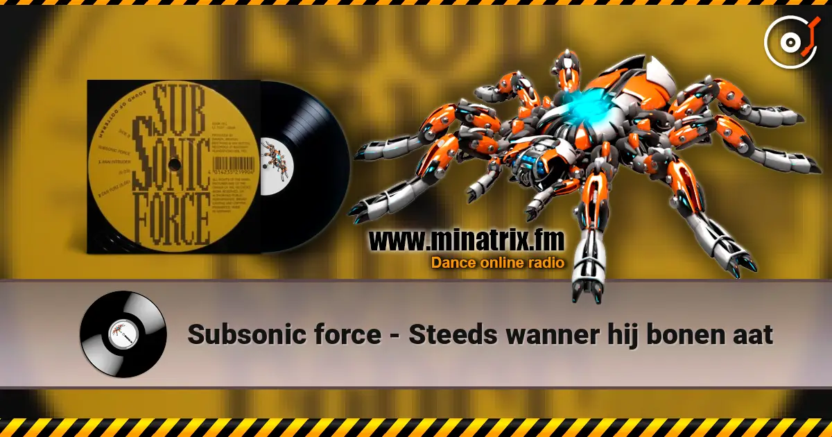 Subsonic force - Steeds wanner hij bonen aat жоғары сапада онлайн тыңдау | Minatrix.FM