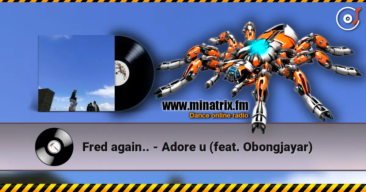 Fred again.. - Adore u (feat. Obongjayar) жоғары сапада онлайн тыңдау | Minatrix.FM
