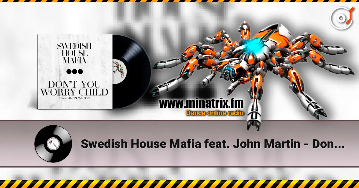 Swedish House Mafia feat. John Martin - Don't You Worry Child (Extended Mix) жоғары сапада онлайн тыңдау | Minatrix.FM