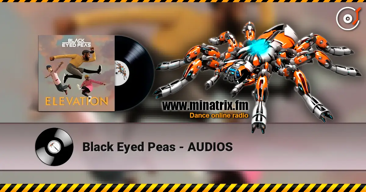 Black Eyed Peas - AUDIOS жоғары сапада онлайн тыңдау | Minatrix.FM