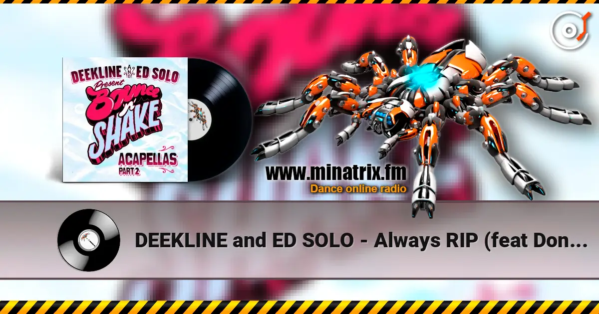 DEEKLINE and ED SOLO - Always RIP (feat Donna Dee) жоғары сапада онлайн тыңдау | Minatrix.FM