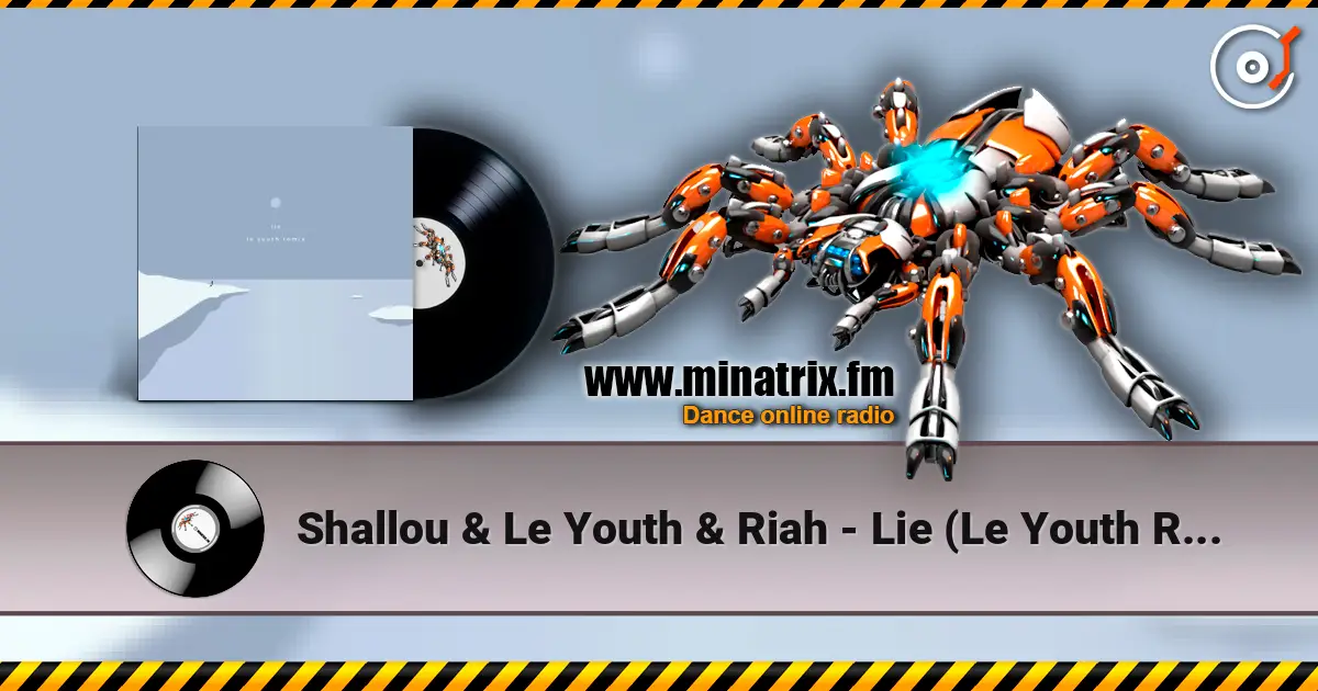 Shallou & Le Youth & Riah - Lie (Le Youth Remix) жоғары сапада онлайн тыңдау | Minatrix.FM