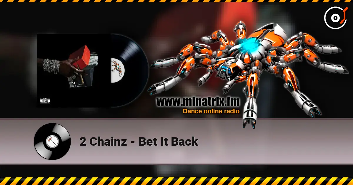 2 Chainz - Bet It Back жоғары сапада онлайн тыңдау | Minatrix.FM