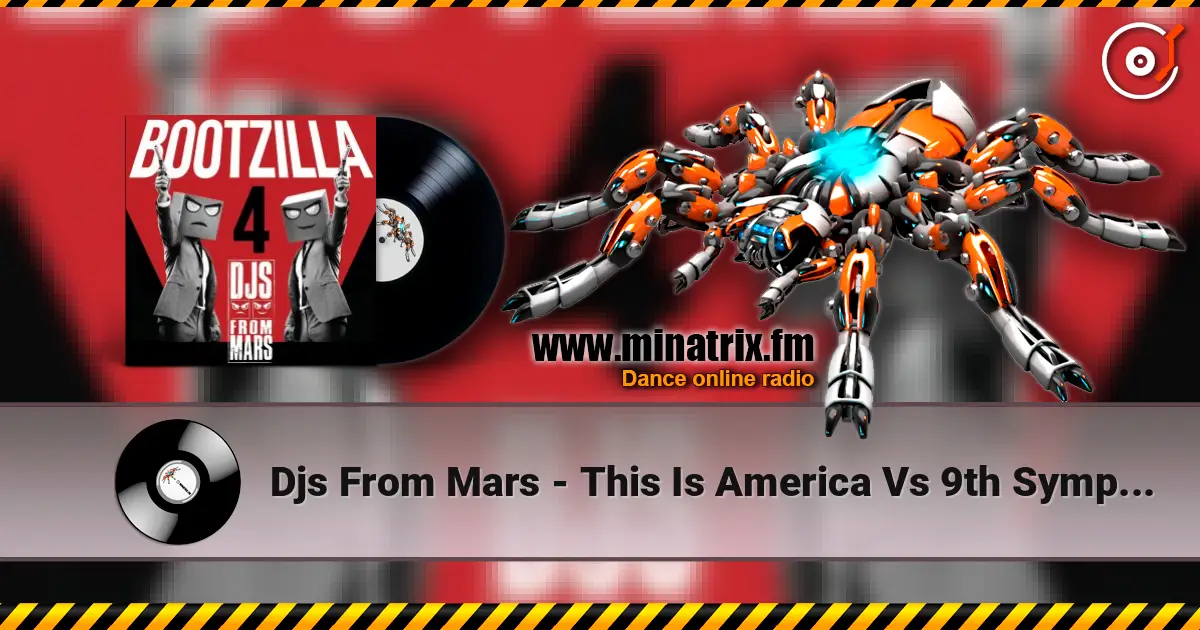 Djs From Mars - This Is America Vs 9th Symphony 2nd Movement 高品质在线收听 | Minatrix.FM