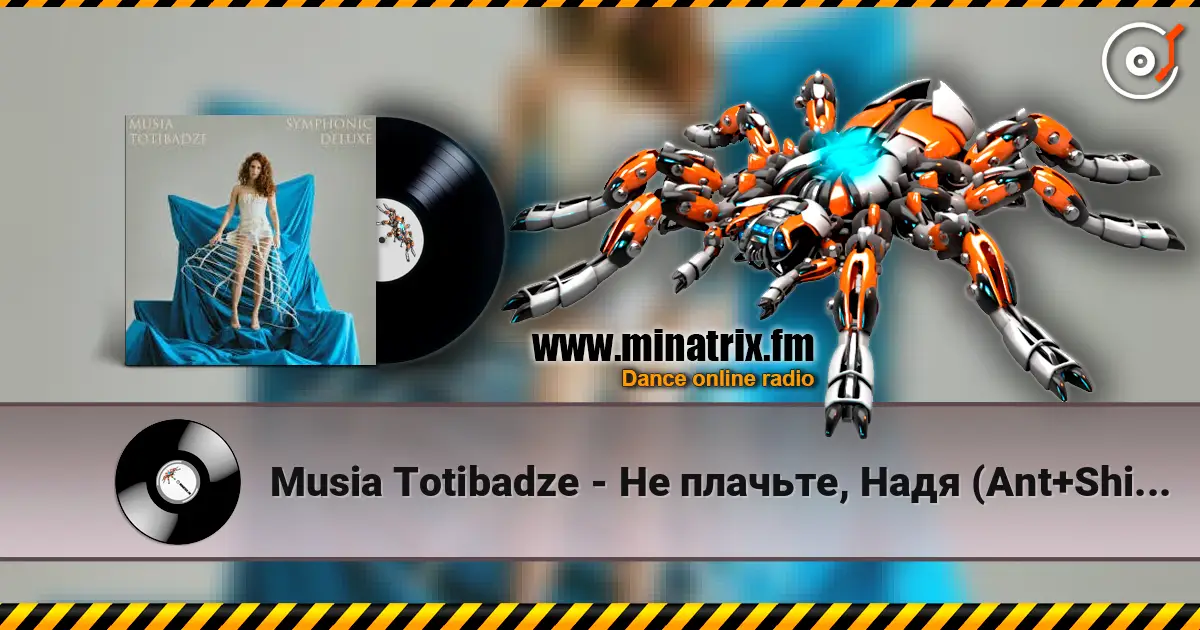 Musia Totibadze - Не плачьте, Надя (Ant+Shift Remix) 高品质在线收听 | Minatrix.FM